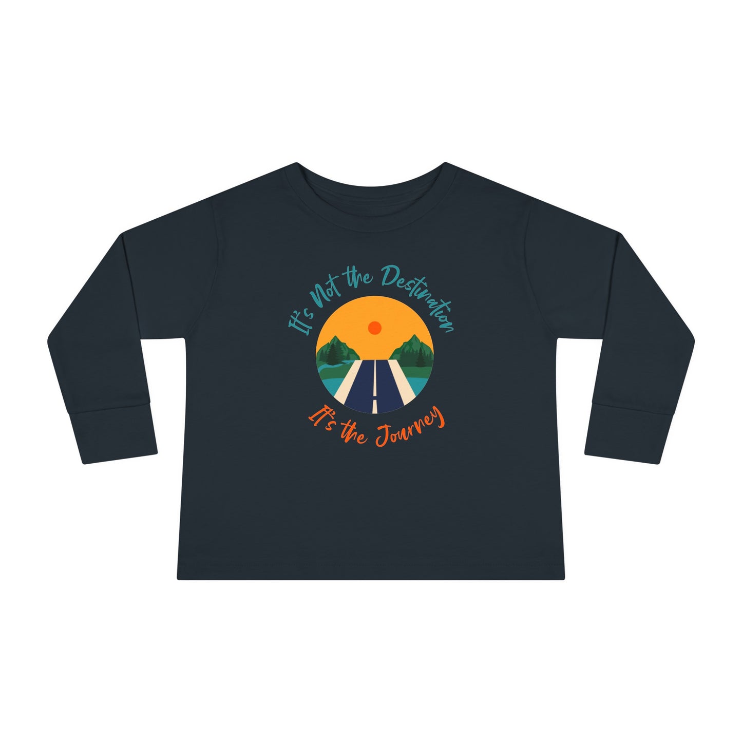 Toddler Long Sleeve Tee - It's not the destination. It's the journey.
