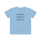 Dream. Believe. Achieve. Kids T-shirt