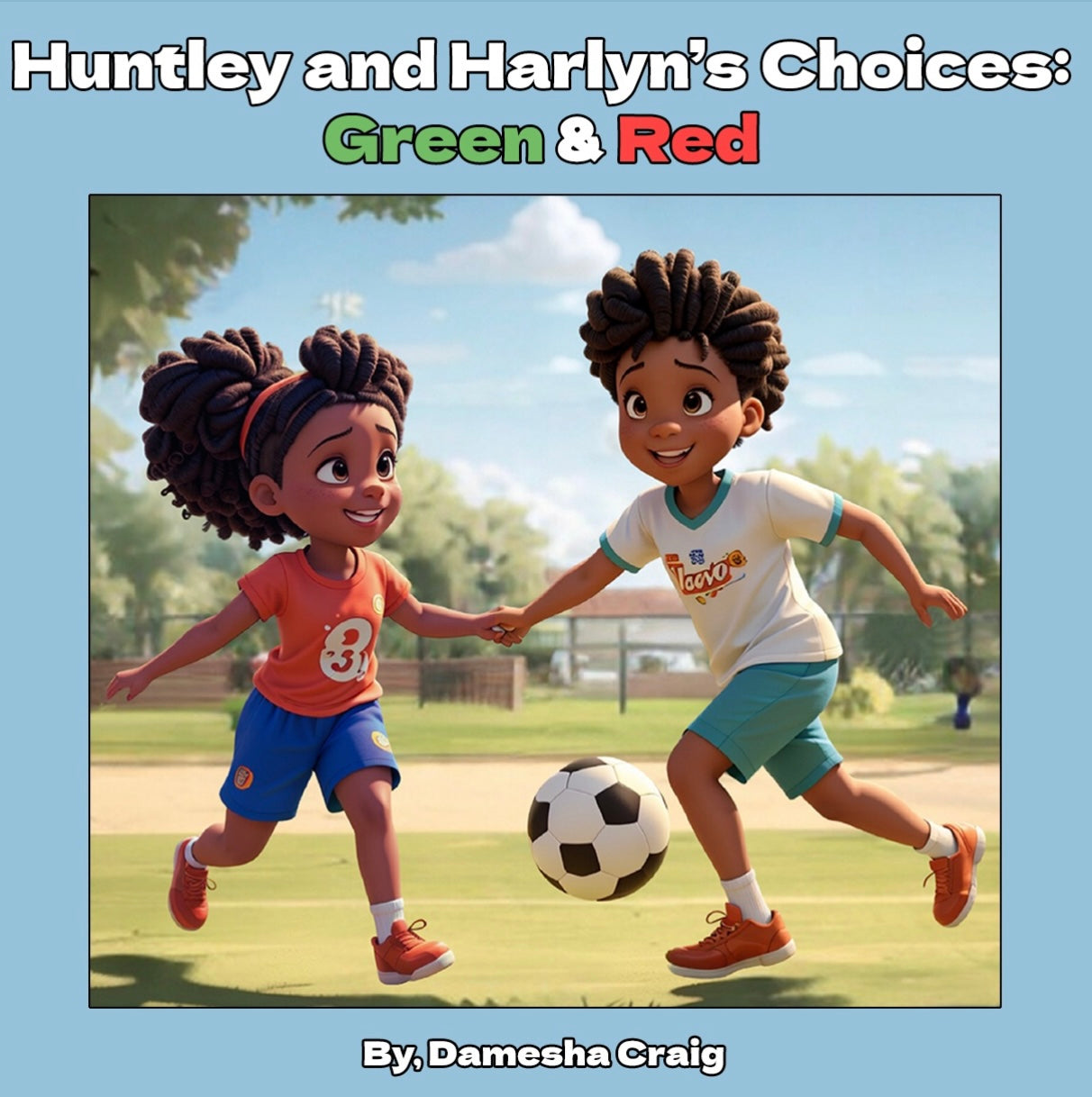 Huntley and Harlyn's Choices: Green and Red